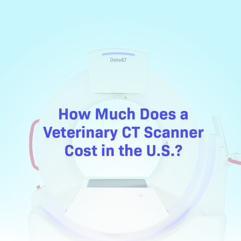 White and light blue DeteCT veterinary CT scanner machine displaying text that reads "How Much Does a Veterinary CT Scanner Cost in the U.S.?"